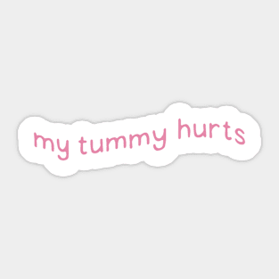 my tummy hurts i Sticker